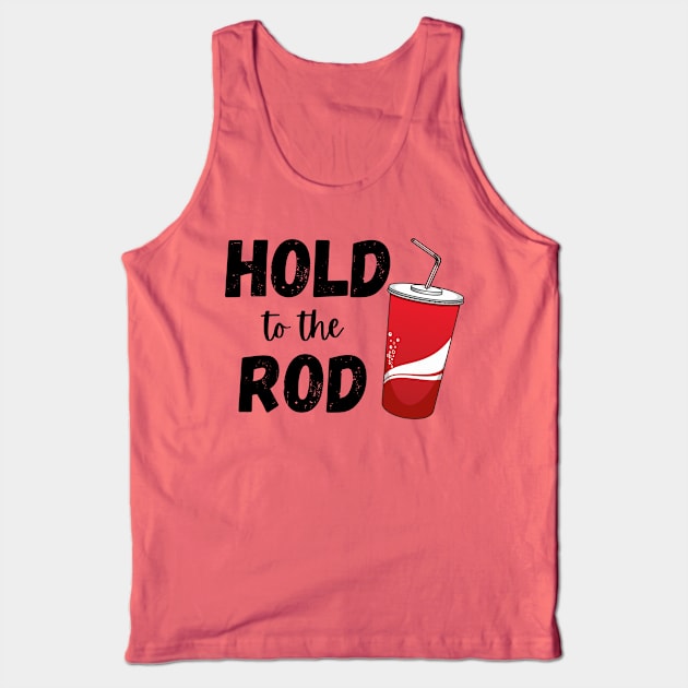 Hold to the Rod Diet Coke Soda Addict Funny LDS Tank Top by MalibuSun